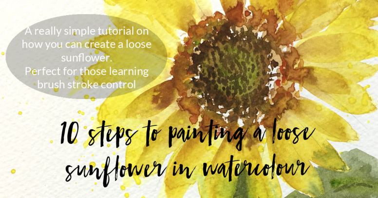 10 steps to painting a loose sunflower in watercolour